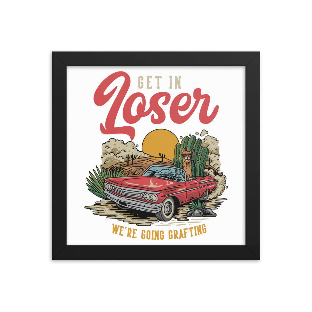 Póster enmarcado Get In Loser