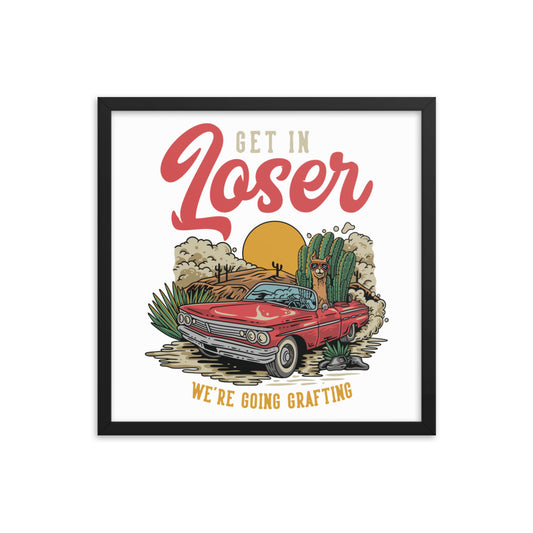 Get In Loser framed poster
