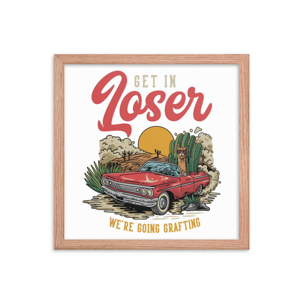 Póster enmarcado Get In Loser