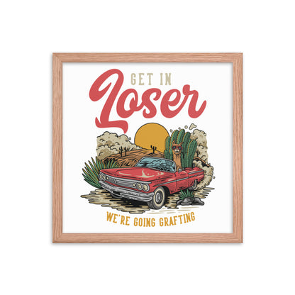 Gerahmtes Poster „Get In Loser“.
