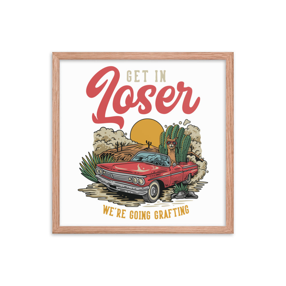 Gerahmtes Poster „Get In Loser“.