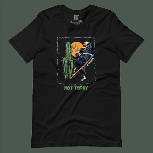 Not Today, Death Unisex t-shirt