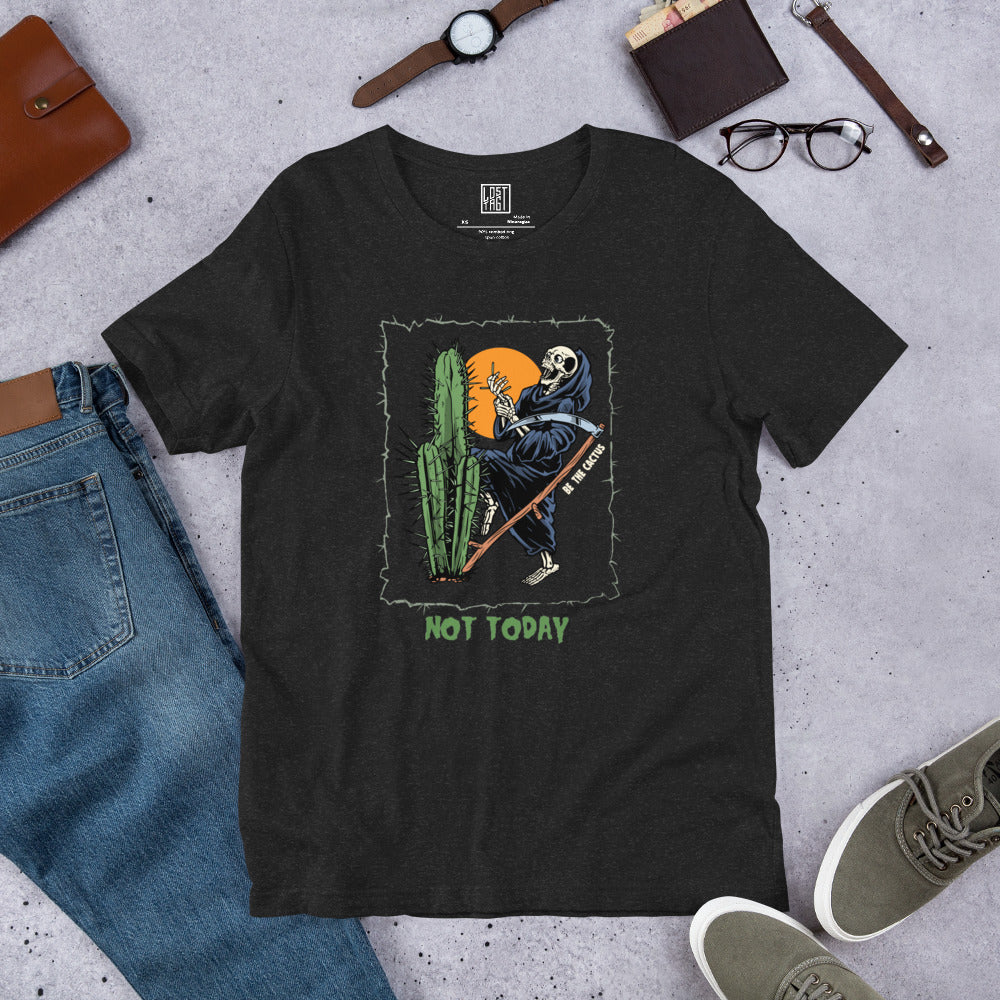 Not Today, Death Unisex t-shirt