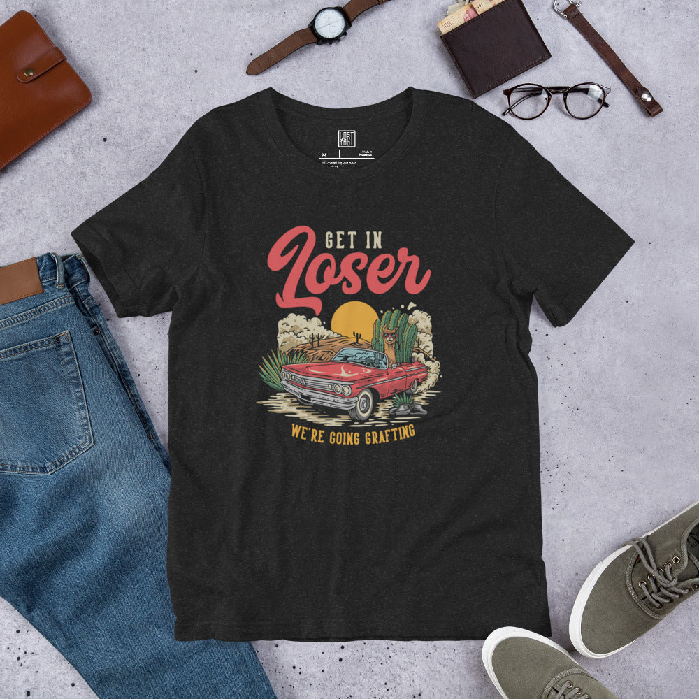 Get In Loser Unisex t-shirt